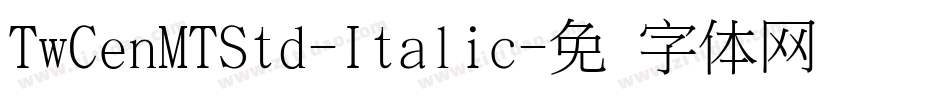 TwCenMTStd-Italic字体转换