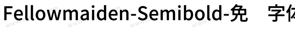 Fellowmaiden-Semibold字体转换