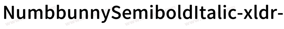NumbbunnySemiboldItalic-xldr字体转换