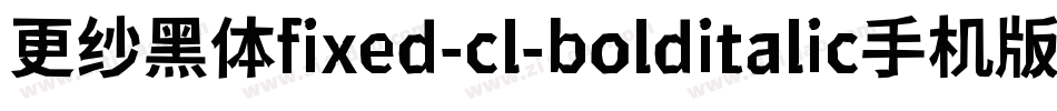 更纱黑体fixed-cl-bolditalic手机版字体转换