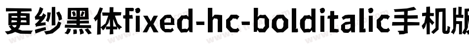 更纱黑体fixed-hc-bolditalic手机版字体转换