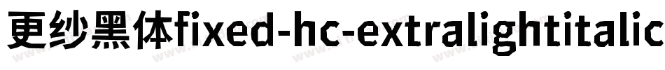 更纱黑体fixed-hc-extralightitalic手机版字体转换