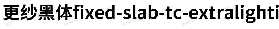 更纱黑体fixed-slab-tc-extralightitalic手机版字体转换