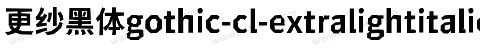 更纱黑体gothic-cl-extralightitalic手机版字体转换