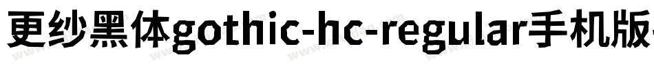 更纱黑体gothic-hc-regular手机版字体转换