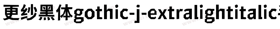 更纱黑体gothic-j-extralightitalic手机版字体转换