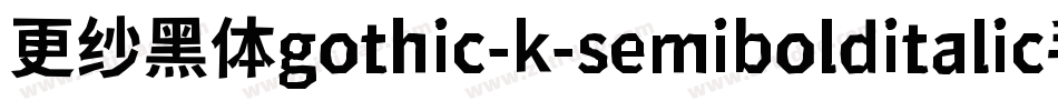更纱黑体gothic-k-semibolditalic手机版字体转换