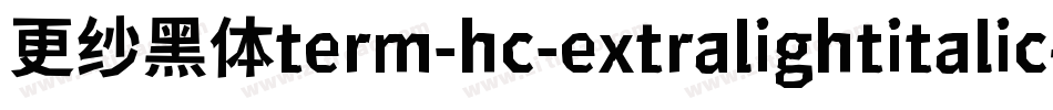 更纱黑体term-hc-extralightitalic手机版字体转换