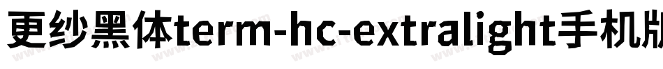 更纱黑体term-hc-extralight手机版字体转换