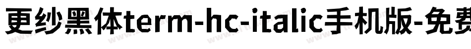 更纱黑体term-hc-italic手机版字体转换