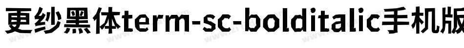 更纱黑体term-sc-bolditalic手机版字体转换