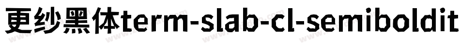 更纱黑体term-slab-cl-semibolditalic手机版字体转换