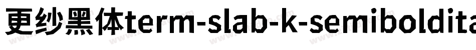 更纱黑体term-slab-k-semibolditalic手机版字体转换