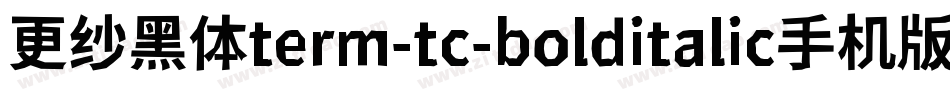 更纱黑体term-tc-bolditalic手机版字体转换