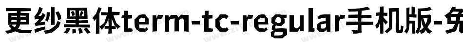 更纱黑体term-tc-regular手机版字体转换