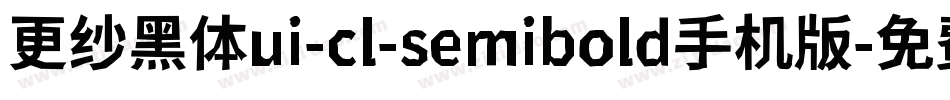 更纱黑体ui-cl-semibold手机版字体转换