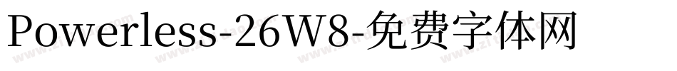 Powerless-26W8字体转换 Powerless-26W8字体转换