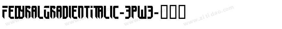 FedyralGradientItalic-3pw3字体转换