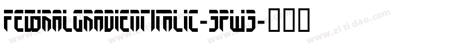 FedyralGradientItalic-3pw3字体转换