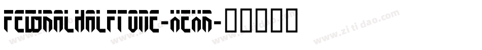 FedyralHalftone-xExr字体转换