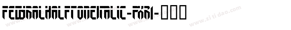 FedyralHalftoneItalic-pXR1字体转换
