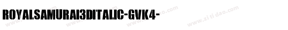RoyalSamurai3DItalic-gVK4字体转换