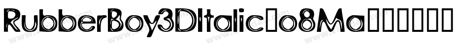 RubberBoy3DItalic-o8Ma字体转换