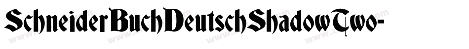 SchneiderBuchDeutschShadowTwo-87YD字体转换