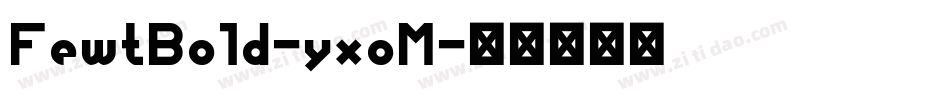 FewtBold-yxoM字体转换
