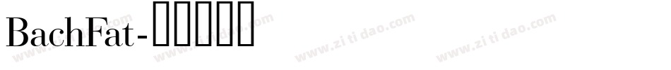 BachFat字体转换