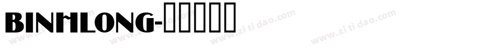 BINHLONG字体转换