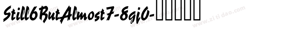 Still6ButAlmost7-8gj0字体转换