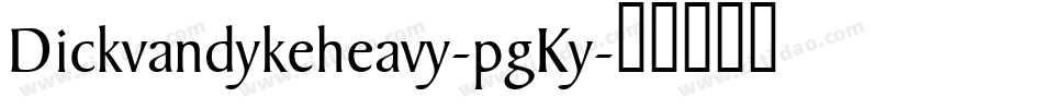 Dickvandykeheavy-pgKy字体转换