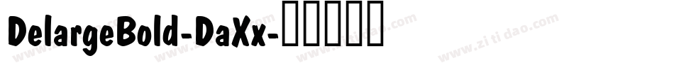 DelargeBold-DaXx字体转换