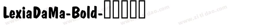 LexiaDaMa-Bold字体转换