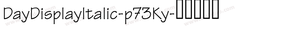 DayDisplayItalic-p73Ky字体转换