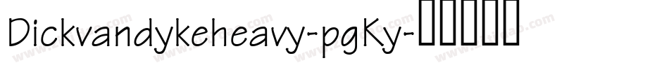 Dickvandykeheavy-pgKy字体转换