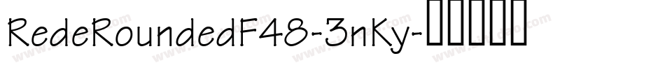 RedeRoundedF48-3nKy字体转换