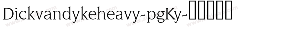 Dickvandykeheavy-pgKy字体转换
