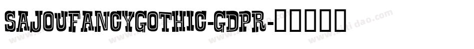 SajouFancyGothic-gDPR字体转换