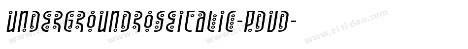 UndergroundRoseItalic-pdvd字体转换 UndergroundRoseItalic-pdvd字体转换