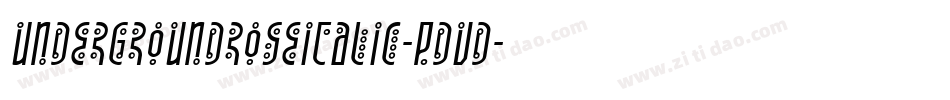 UndergroundRoseItalic-pdvd字体转换 UndergroundRoseItalic-pdvd字体转换