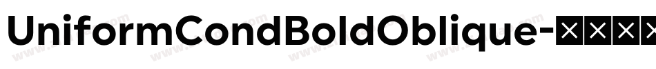 UniformCondBoldOblique字体转换
