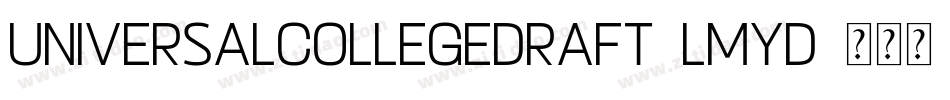 UniversalCollegeDraft-LmyD字体转换