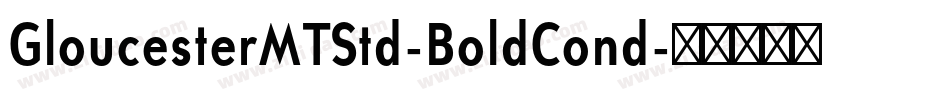 GloucesterMTStd-BoldCond字体转换