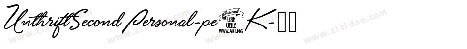 UnthriftSecondPersonal-pe6K字体转换 UnthriftSecondPersonal-pe6K字体转换