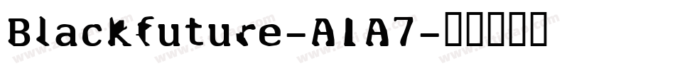 Blackfuture-A1A7字体转换