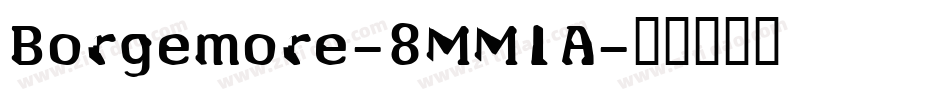 Borgemore-8MM1A字体转换