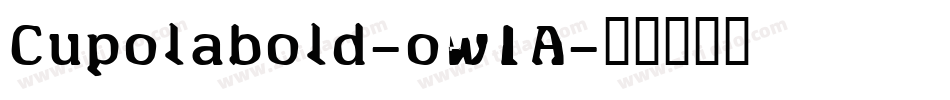 Cupolabold-ow1A字体转换