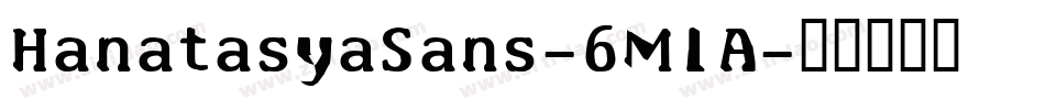 HanatasyaSans-6M1A字体转换